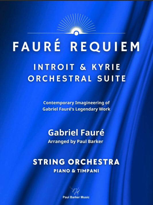 Faure Requiem (Introit and Kyrie Orchestral Suite)