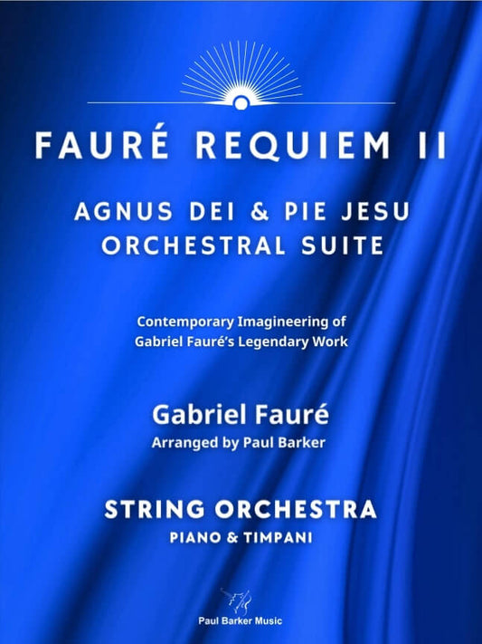 Faure Requiem II: Agnus Dei & Pie Jesu Orchestral Suite