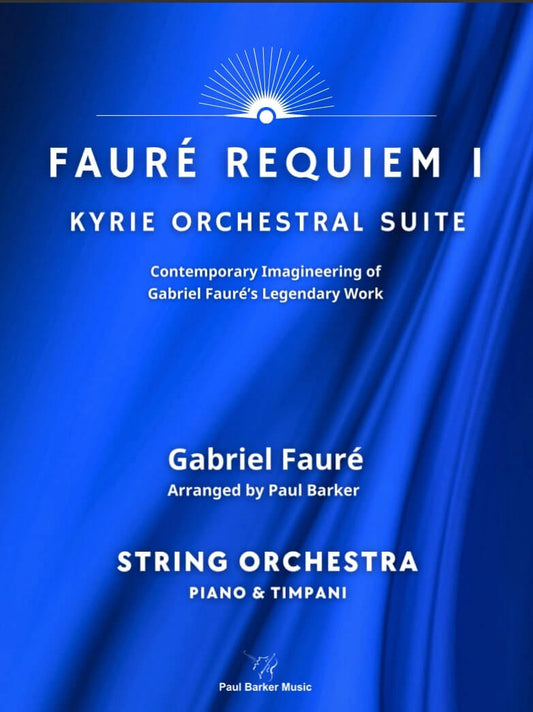 Faure Requiem I: (Kyrie Orchestral Suite)