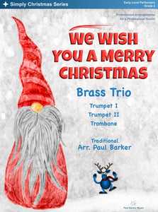 We Wish You A Merry Christmas (Brass Trio) - Paul Barker Music 
