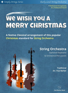 We Wish You A Merry Christmas (String Orchestra) - Paul Barker Music 