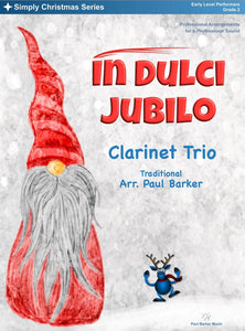 In Dulci Jubilo (Clarinet Trio) - Paul Barker Music 