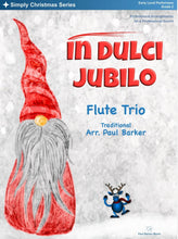 Load image into Gallery viewer, In Dulci Jubilo (Flute Trio) - Paul Barker Music 