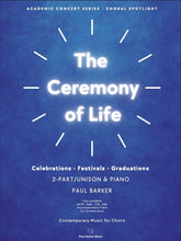 Load image into Gallery viewer, The Ceremony of Life [All Choir &amp; Piano Formats]