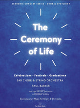 Load image into Gallery viewer, The Ceremony of Life [SAB/SATB &amp; String Orchestra]